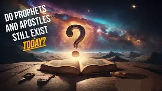 ALA! #1 - Do Prophets and Apostles still exist TODAY?
