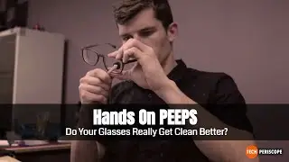 Peeps Eyeglass Cleaner - See How To Clean Your Glasses In A Better Way