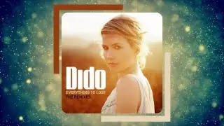 Dido _ Everything To Lose (The Remixes)