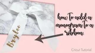 How to add a monogram to ribbon / bow | Cricut Explore Air Tutorial