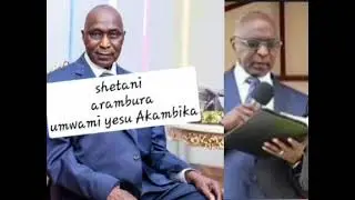 Shetani Arambura Umuhisi         Rev:Pasteur Ndikunkiko.                                      Elie
