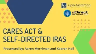The CARES Act and its Impact on Self-Directed IRA's