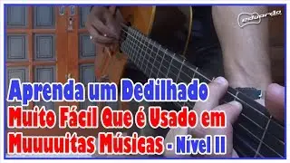 Aprenda um Dedilhado Muito Fácil Usado em Muitas Músicas - Nível II l Aula #64