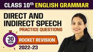 Direct and Indirect Speech - Practice Questions 30 Minutes Revision | Class 10 English Grammar
