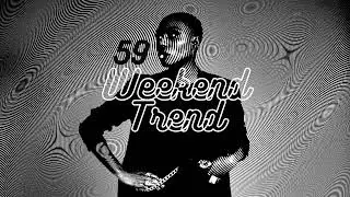 Weekend Trend 59 * (Discover Weekly, R&B, Hip Hop, Neo Soul, Nu Jazz, Funk, Electronic Music)