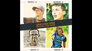 2019 Utah Open 3rd Card R3F9  Russell, Heimburg, Perkins, Martin