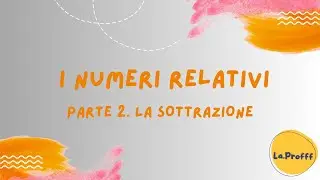 🔴​​ La SOTTRAZIONE con i NUMERI RELATIVI ​​​🔴- parte 2