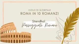 Slowtalk - Stendhal e Roma, 