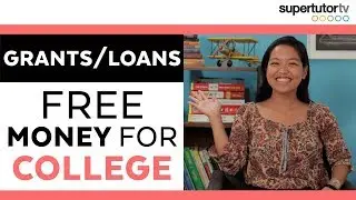 FREE MONEY FOR COLLEGE!! How to Pay For College: Part 2 - Grants, Loans & Work Study