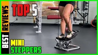 TOP 5 Best Mini Steppers 2026