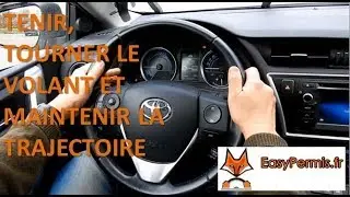 Cours de conduite 2 :Tenir, tourner le volant et maintenir la trajectoire