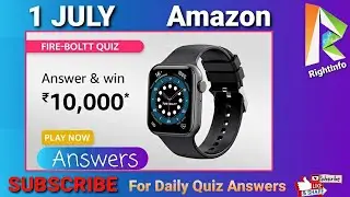 Amazon Fire Boltt Quiz Answers Today 1 JULY | Fun Zone Quiz Time | RightInfo