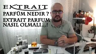 EXTRAİT PARF&Uuml;M NEDİR ? EXTRAİT PARF&Uuml;M NASIL YAPILIR ? - PARF&Uuml;M TAVSİYELERİ EMRE BOSLU
