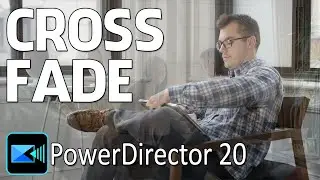 How To Do Cross Fade Transitions | PowerDirector