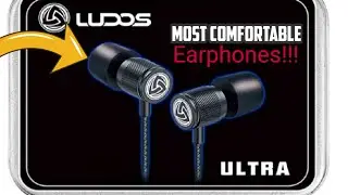 Ludos Ultra earphones!The Most Comfortable Earbuds..Wow!