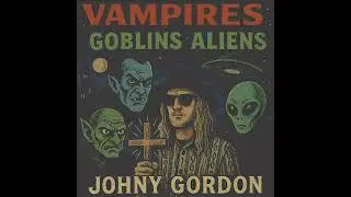 Vampires Goblins Aliens