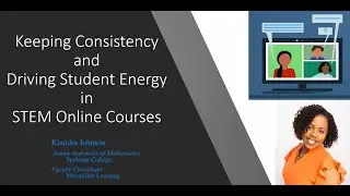 Keeping Consistency and Driving Student Energy in STEM Online Courses