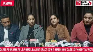 Advocate Poonam Kaul & Anmol Bali interacted with media on 'Cases of Hospital victims