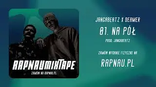 JangaBeatz x DR3AMER - Na p&oacute;ł (prod. JangaBeatz) | RAPNAU MIXTAPE