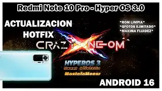 Redmi Note 10 Pro - El Mejor Hyper OS 3.0 SE ACTUALIZO ! AHORA VA MUCHO MEJOR ! CRAZY X NEOM !