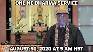 Online Dharma Service (August 30, 2020) - Rev. Bert Sumikawa - Windward Buddhist Temple