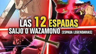 Las 12 ESPADAS SAIJO O WAZAMONO (GRADO SUPREMO) - One Piece Teoria
