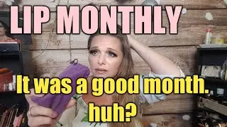 🇨🇦LIP MONTHLY AUGUST /20. IM NOT MAD HMMMMM