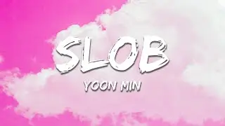 Yoon Min, Giriboy - SLOB (베짱이) (Lyrics)