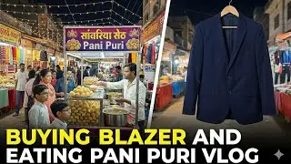 BUYING BLAZER AND EATING PANI PURI