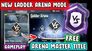GET FREE ARENA MASTER TITLE 😍 LADDER ARENA NEW MODE IN BGMI & PUBG EXPLAINED 🔥 LADDER ARENA GAMEPLAY