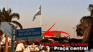 A Velha Pra&ccedil;a Central - Hist&oacute;rias de Col&iacute;der