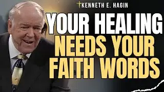 7 Phrases That Cancel Your Healing &mdash; Change Your Words, Change Your Life (Kenneth E. Hagin)