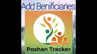 Add Benificieries in Poshan Tracker-ಪೋಷಣ್ ಟ್ರಾಕರ್ ನಲ್ಲಿ ಫಲಾನುಭವಿಗಳನ್ನು ಸೇರಿಸುವುದು/Poshan Tracker2022
