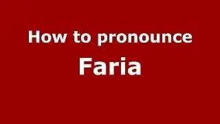 How to pronounce Faria (Italian/Italy) - PronounceNames.com