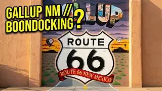 Gallup NM and Boondocking at Six Mile Canyon Dispersed Camping Area