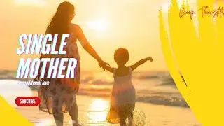 Single Mothers' Stories of Strength and Love | Motivational | Deep Thought