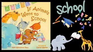 If Animals Went To School Book Read Aloud For Children