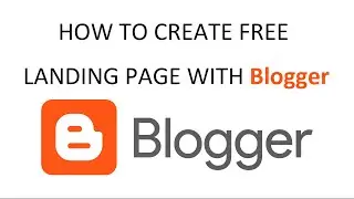 How to create a free landing page by blogger for your affiliate marketing