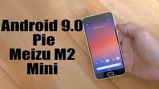 Install Android 9.0 Pie on Meizu M2 Mini (Pixel Experience ROM) - How to Guide!