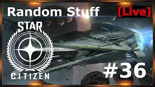 Star Citizen Random Stuff #36 [Alpha 3.8.2] [GER] [Stream]