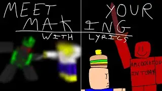 Meet Your Making With Lyrics (007n7 vs C00lkidd Ver) | Removed Forsaken OST