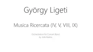 Gy&ouml;rgy Ligeti - Musica Ricercata (IV, V, VIII, IX) | Orch: Jo&atilde;o Bastos