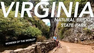 Natural Bridge State Park Virginia | WONDER OF THE WORLD?