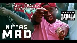 Fame Shakur ft. DJ Rocko, LaTre' - Niggas Mad (freestyle) VIDEO