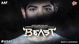 #ASA1 First Look reveal - BEAST | Aditya Ahire | Den Pictures | Aditya | Aaftab