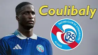 Soumaila Coulibaly 2025 ● Welcome to Strasbourg 🔵🇫🇷