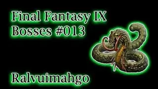 FFIX (Steam) (PC) Bosses - #013 | Ralvuimahgo