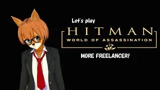 Let's Play Hitman's Freelancer Mode Again! (Misophonia Trigger Warning- Contains LOUD Sneezing)