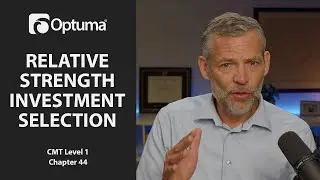 Relative Strength as a Criterion for Investment Selection | Optuma CMT Level 1 Chapter 44