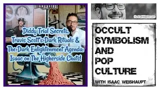 Diddy Trial Secrets, Travis Scott&rsquo;s Dark Rituals & The Dark Enlightenment Agenda: Isaac on THC!